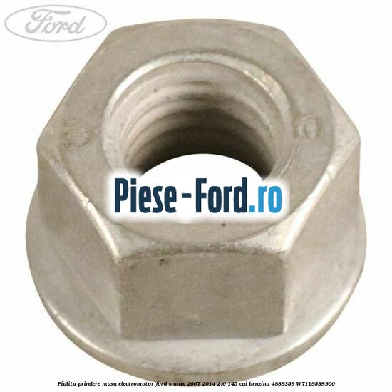 Piulita prindere masa electromotor Ford S-Max 2007-2014 2.0 145 cai benzina