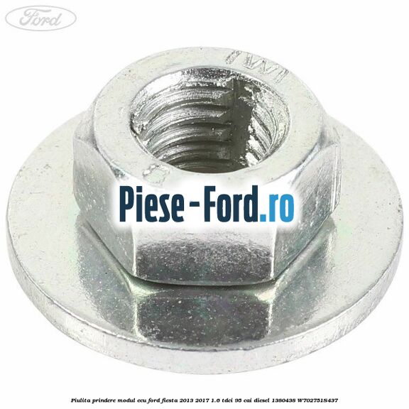 Piulita prindere modul ECU Ford Fiesta 2013-2017 1.6 TDCi 95 cai diesel