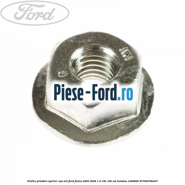 Piulita prindere opritor usa M5 Ford Fiesta 2005-2008 1.6 16V 100 cai benzina