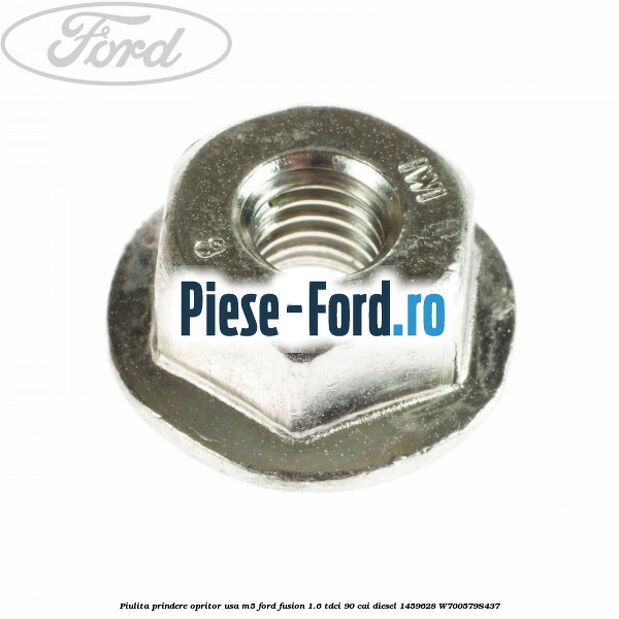 Piulita prindere opritor usa M5 Ford Fusion 1.6 TDCi 90 cai diesel