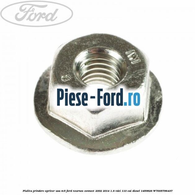 Piulita prindere opritor usa Ford Tourneo Connect 2002-2014 1.8 TDCi 110 cai diesel