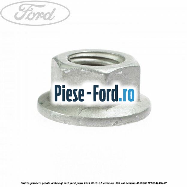 Piulita prindere pedala ambreiaj M10 Ford Focus 2014-2018 1.5 EcoBoost 182 cai benzina