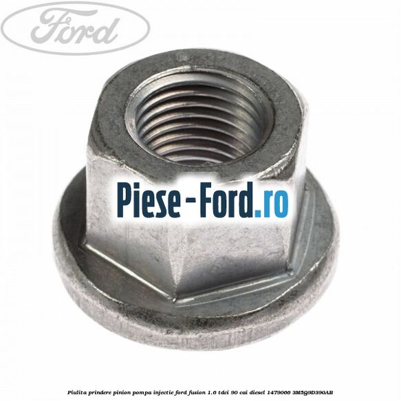 Piulita prindere pinion pompa injectie Ford Fusion 1.6 TDCi 90 cai diesel
