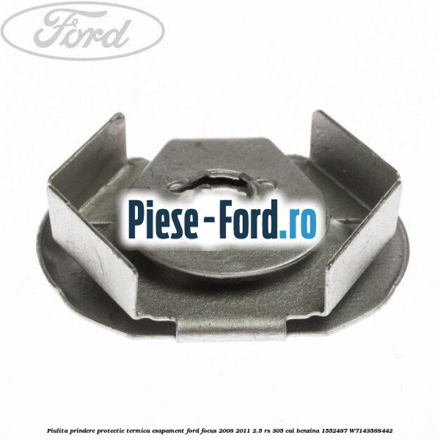 Piulita prindere protectie termica esapament Ford Focus 2008-2011 2.5 RS 305 cai benzina