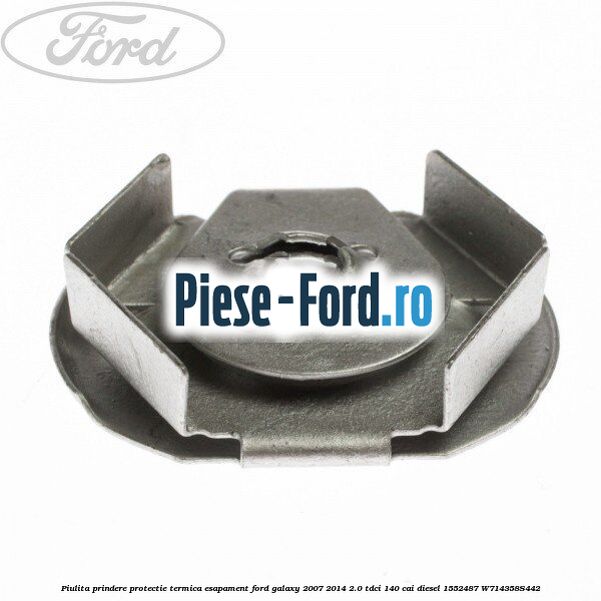 Piulita prindere protectie termica esapament Ford Galaxy 2007-2014 2.0 TDCi 140 cai diesel #9B486B64FE