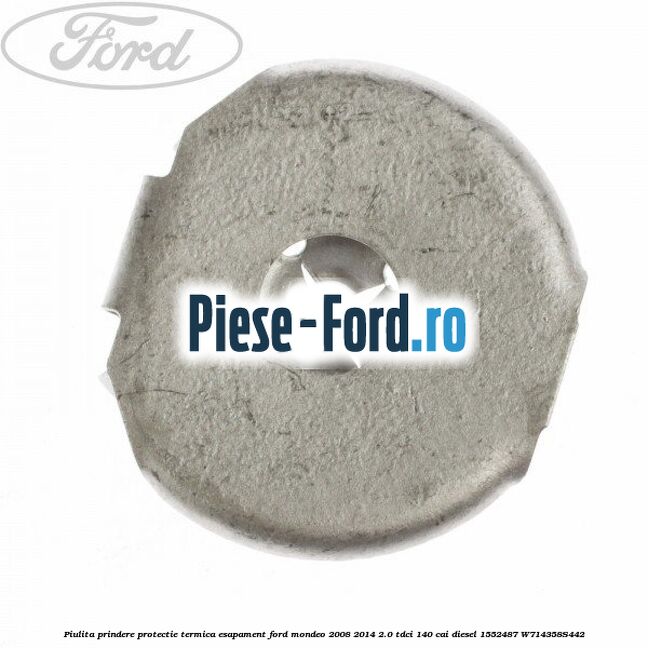 Piulita prindere protectie termica esapament Ford Mondeo 2008-2014 2.0 TDCi 140 cai diesel #C235E0EEAA