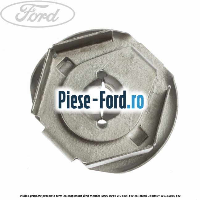 Piulita prindere protectie termica esapament Ford Mondeo 2008-2014 2.0 TDCi 140 cai diesel #C235E0EEAA