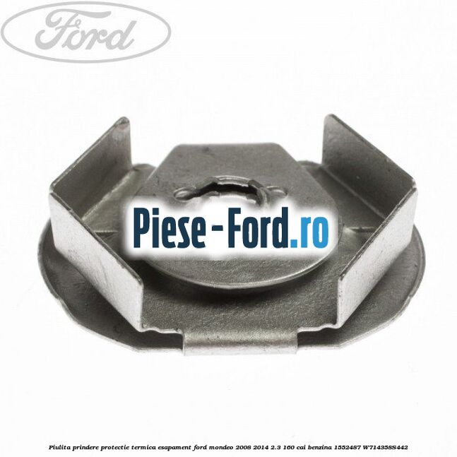 Piulita prindere protectie termica esapament Ford Mondeo 2008-2014 2.3 160 cai benzina
