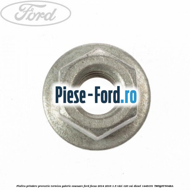 Piulita prindere galerie evacuare scurta Ford Focus 2014-2018 1.5 TDCi 120 cai diesel