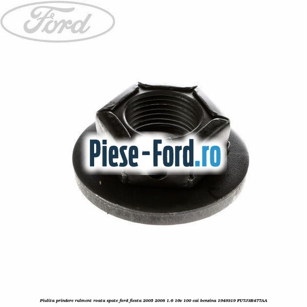 Piulita prindere rulment roata spate Ford Fiesta 2005-2008 1.6 16V 100 cai benzina