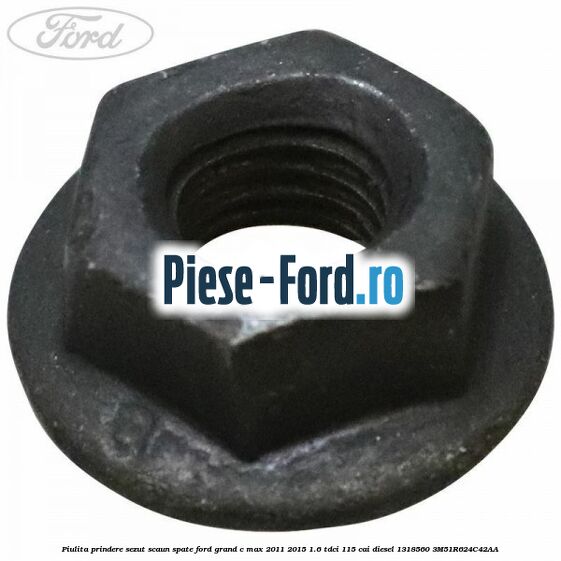 Piulita prindere protectie termica esapament Ford Grand C-Max 2011-2015 1.6 TDCi 115 cai diesel