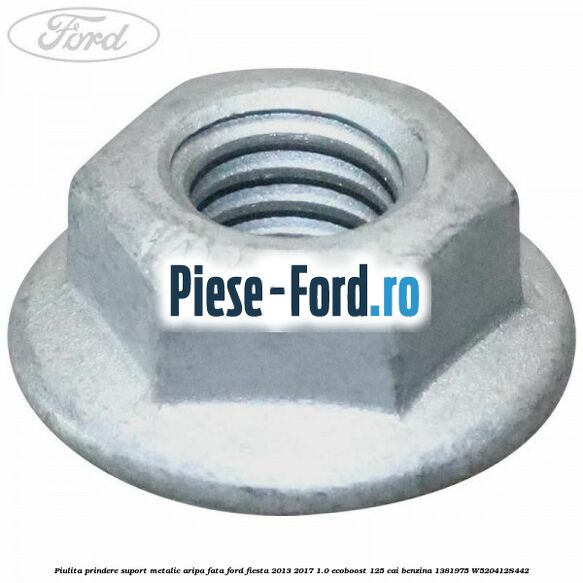 Piulita prindere suport metalic aripa fata Ford Fiesta 2013-2017 1.0 EcoBoost 125 cai benzina