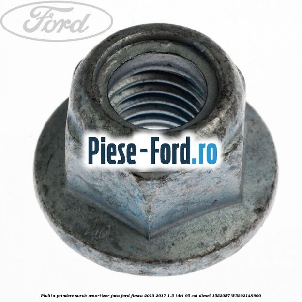 Piulita prindere flansa amortizor punte fata Ford Fiesta 2013-2017 1.5 TDCi 95 cai diesel
