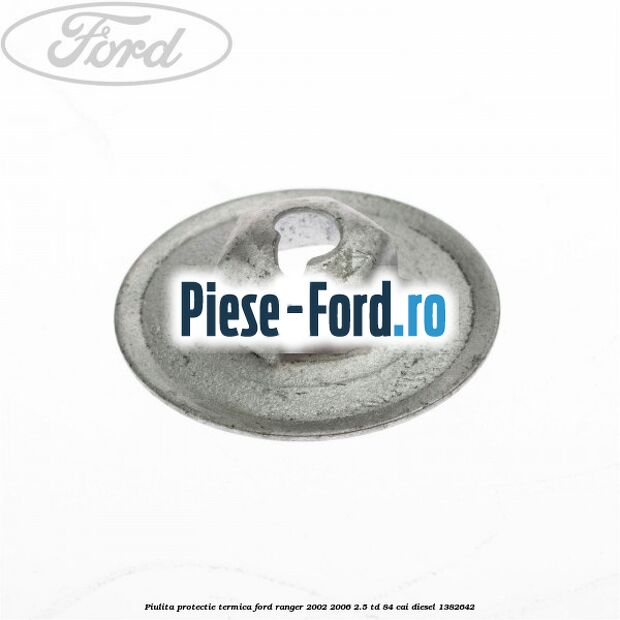 Piulita protectie termica Ford Ranger 2002-2006 2.5 TD 84 cai #829DE44058