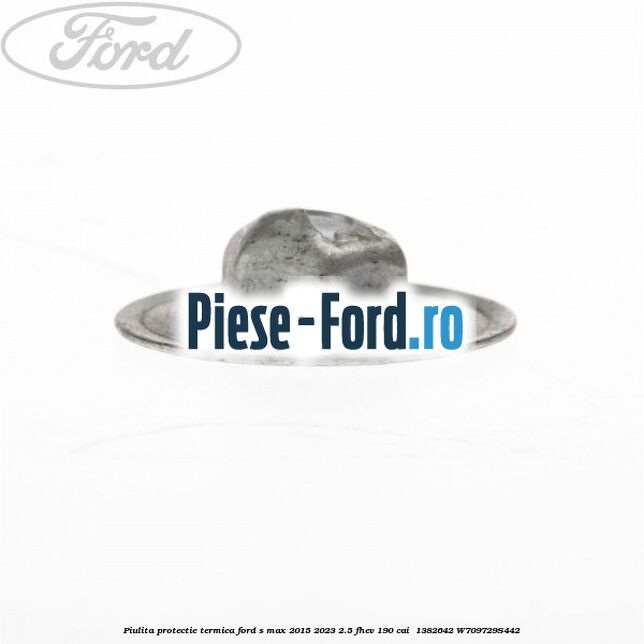 Piulita protectie termica Ford S-Max 2015-2023 2.5 FHEV 190 cai  #0DFF851824