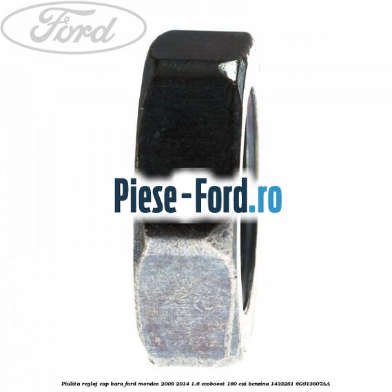 Piulita reglaj cap bara Ford Mondeo 2008-2014 1.6 EcoBoost 160 cai benzina #7DA9E4B054