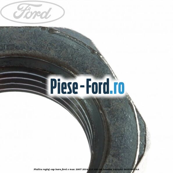 Piulita reglaj cap bara Ford S-Max 2007-2014 2.3 160 cai benzina