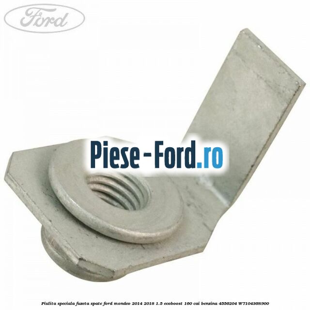 Piulita speciala fuzeta spate Ford Mondeo 2014-2018 1.5 EcoBoost 160 cai benzina #83E5A916BB