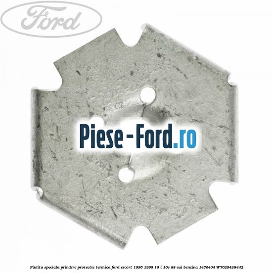 Piulita speciala prindere protectie termica Ford Escort 1995-1998 1.6 i 16V 88 cai #5DF76C696E