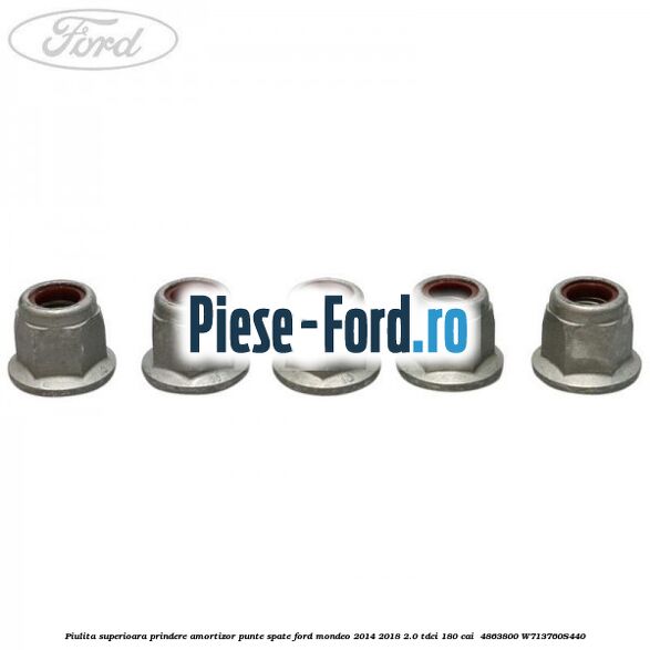 Piulita superioara prindere amortizor punte spate Ford Mondeo 2014-2018 2.0 TDCi 180 cai  #12CDB1E2FB
