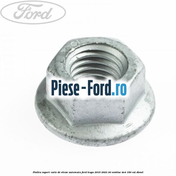 Piulita suport cutie de viteze automata Ford Kuga 2019-2023 2.0 EcoBlue 4x4 150 cai diesel