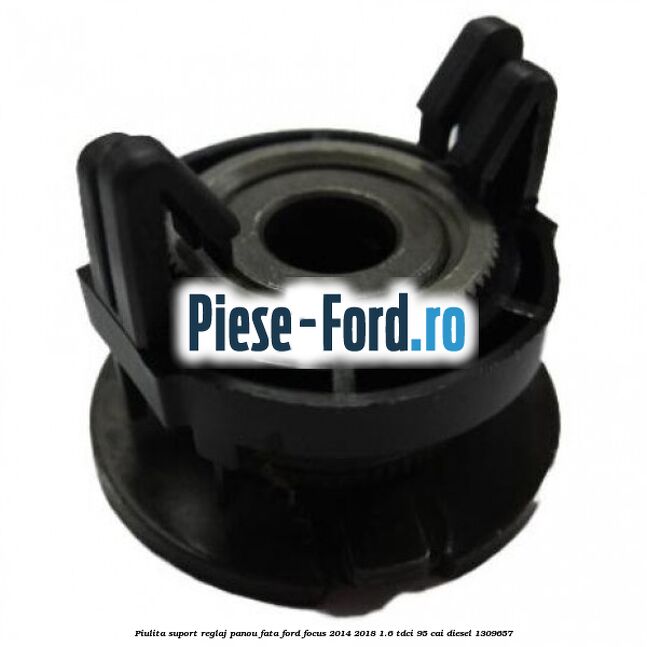 Piulita suport reglaj panou fata Ford Focus 2014-2018 1.6 TDCi 95 cai diesel