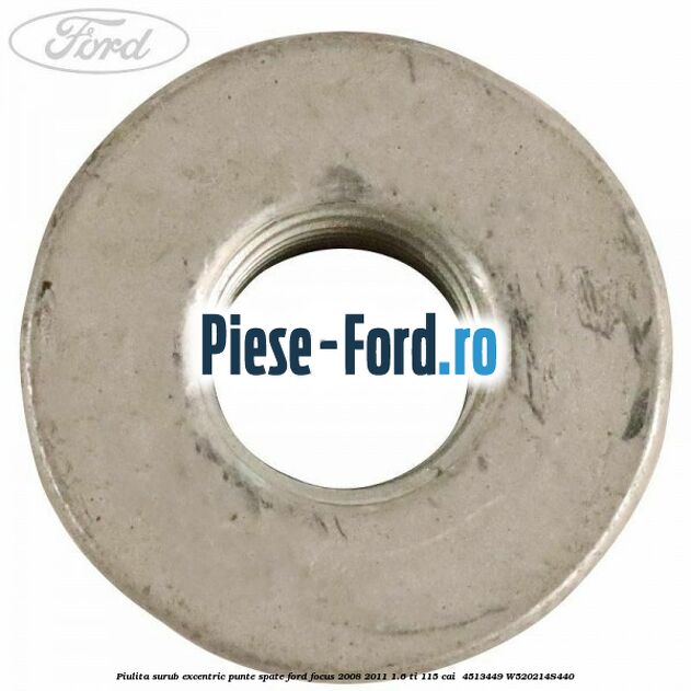 Piulita surub excentric punte spate Ford Focus 2008-2011 1.6 Ti 115 cai  #2D2B75B6B2