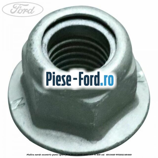 Piulita surub excentric punte spate Ford Focus 2008-2011 2.5 RS 305 cai  #3B9F4D247A