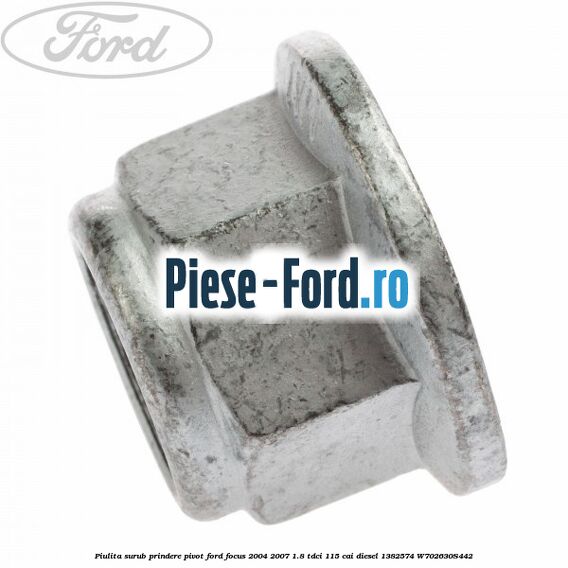 Piulita surub prindere pivot Ford Focus 2004-2007 1.8 TDCi 115 cai diesel #219A574281