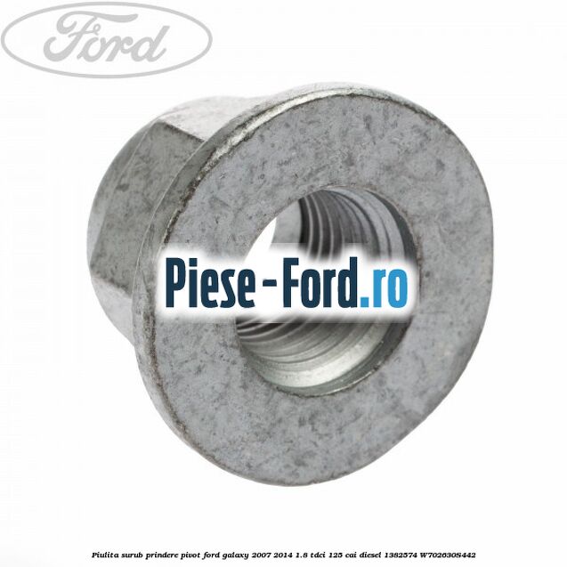 Piulita surub prindere pivot Ford Galaxy 2007-2014 1.8 TDCi 125 cai diesel #02FE46D68E