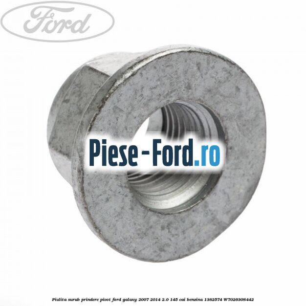 Piulita surub prindere pivot Ford Galaxy 2007-2014 2.0 145 cai benzina #30B180CDF6