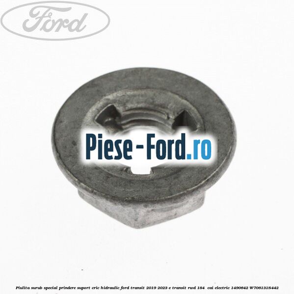 Piulita surub special prindere suport cric hidraulic Ford Transit 2019-2023 E-TRANSIT RWD 184  cai electric #A8C147EE30