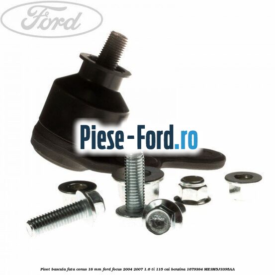 Pivot bascula fata conus 18 mm Ford Focus 2004-2007 1.6 Ti 115 cai #F48F1D69D1 Pivot bascula fata conus 18 mm Ford Focus 2004-2007 1.6 Ti 115 cai benzina #F48F1D69D1