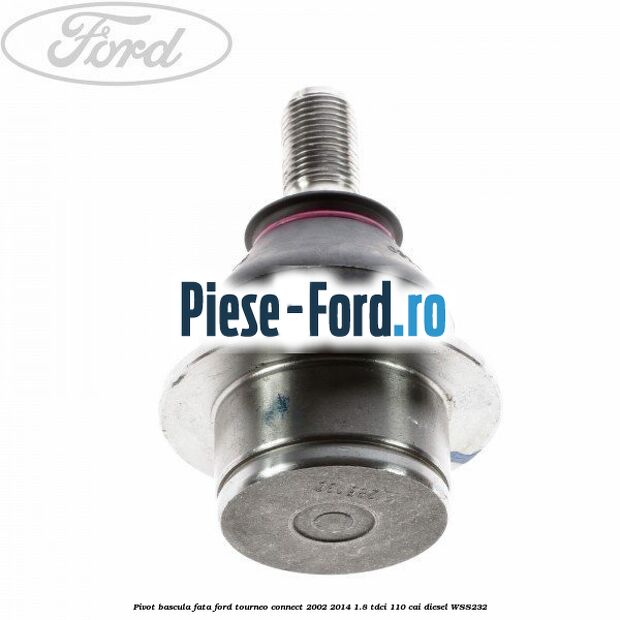 Piulita pivot bascula fata incarcare normala Ford Tourneo Connect 2002-2014 1.8 TDCi 110 cai diesel