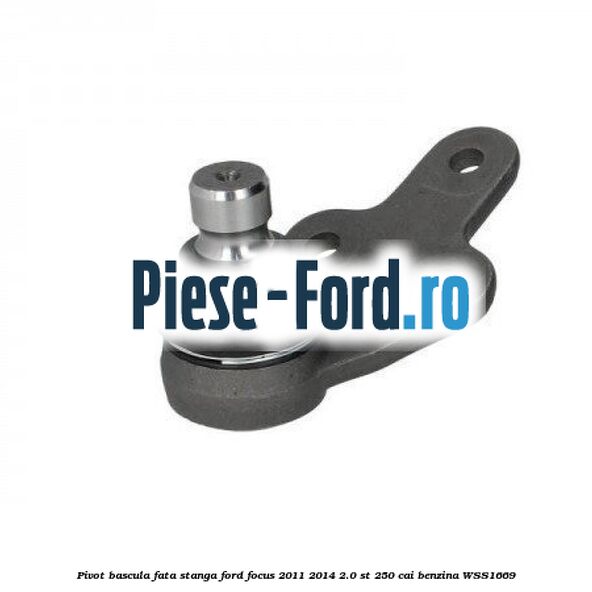 Pivot bascula fata stanga Ford Focus 2011-2014 2.0 ST 250 cai