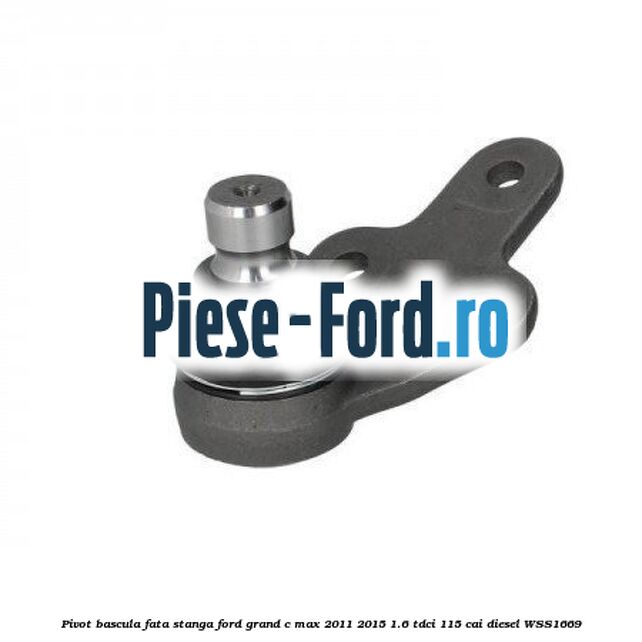 Pivot bascula fata dreapta Ford Grand C-Max 2011-2015 1.6 TDCi 115 cai diesel