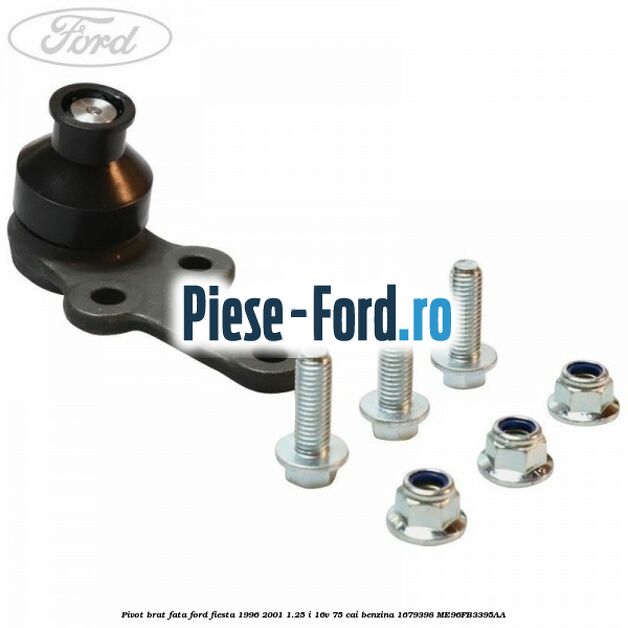 Pivot brat fata Ford Fiesta 1996-2001 1.25 i 16V 75 cai benzina #FAC9F7DF33