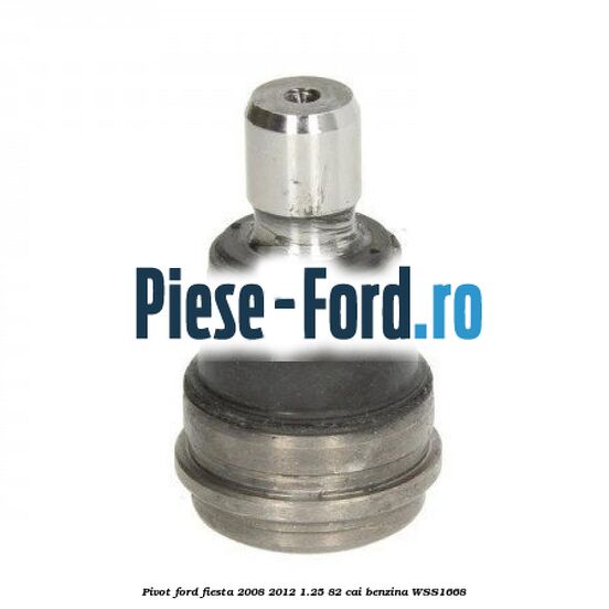 Pivot Ford Fiesta 2008-2012 1.25 82 cai benzina