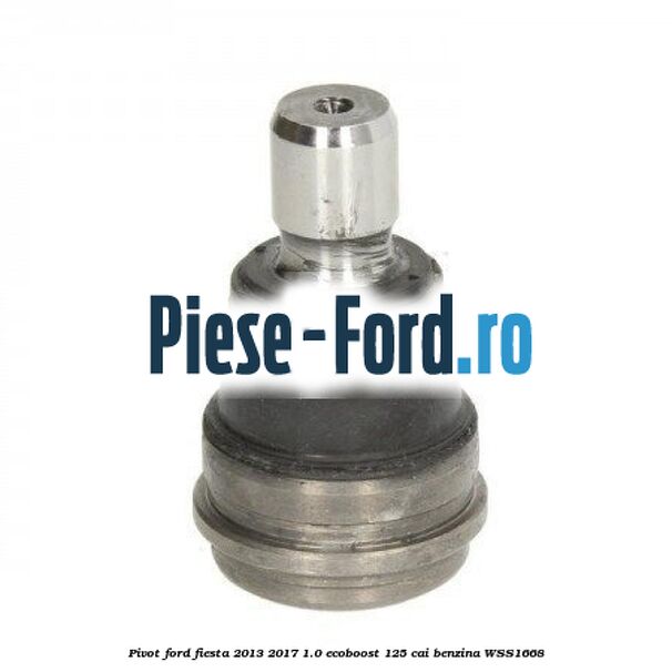 Pivot Ford Fiesta 2013-2017 1.0 EcoBoost 125 cai benzina