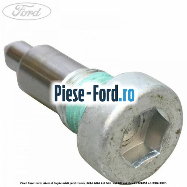 Pivot levier cutie viteza 6 trepte MT82 Ford Transit 2014-2018 2.2 TDCi RWD 100 cai diesel