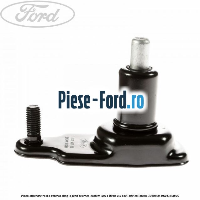 Placa ancorare roata rezerva simpla Ford Tourneo Custom 2014-2018 2.2 TDCi 100 cai diesel