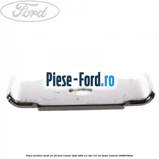 Placa metalica surub arc foi Ford Transit 2000-2006 2.4 TDCi 137 cai diesel #C2C52A8DAB