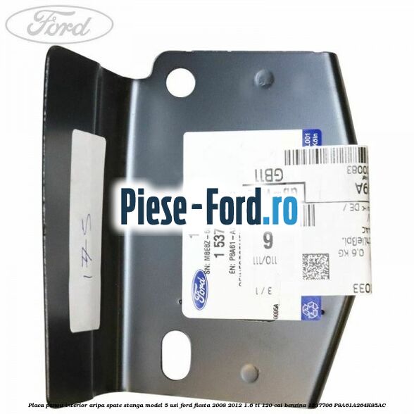 Placa panou interior aripa spate dreapta model 5 usi Ford Fiesta 2008-2012 1.6 Ti 120 cai benzina
