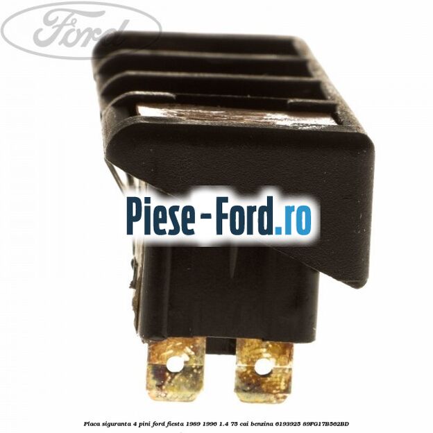 Placa siguranta 4 pini Ford Fiesta 1989-1996 1.4 75 cai benzina #05D181DAB0