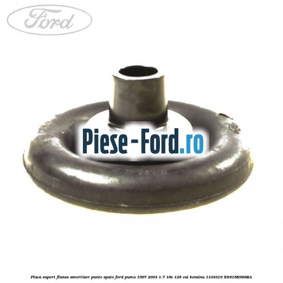 Placa suport flansa amortizor punte spate Ford Puma 1997-2003 1.7 16V 125 cai benzina