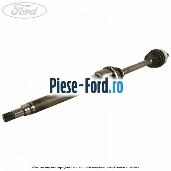 Planetara dreapta 6 trepte Ford C-Max 2016-2020 1.0 EcoBoost 125 cai #B20E82747F