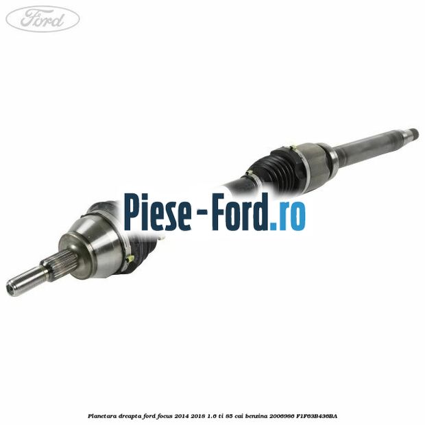 Planetara dreapta Ford Focus 2014-2018 1.6 Ti 85 cai benzina
