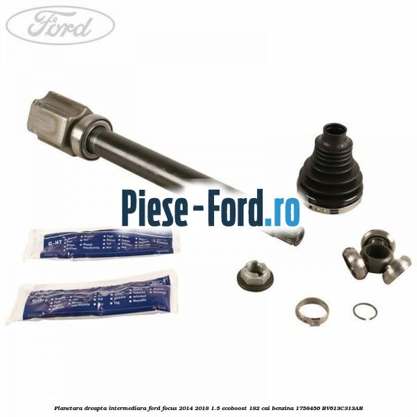 Planetara dreapta intermediara Ford Focus 2014-2018 1.5 EcoBoost 182 cai benzina