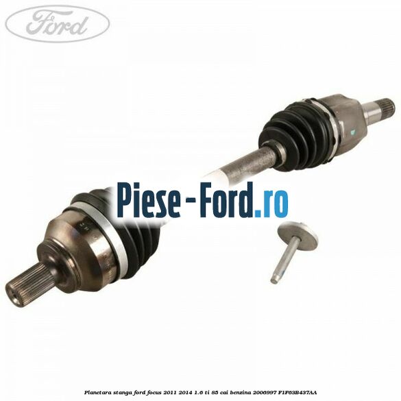 Planetara dreapta intermediara Ford Focus 2011-2014 1.6 Ti 85 cai benzina