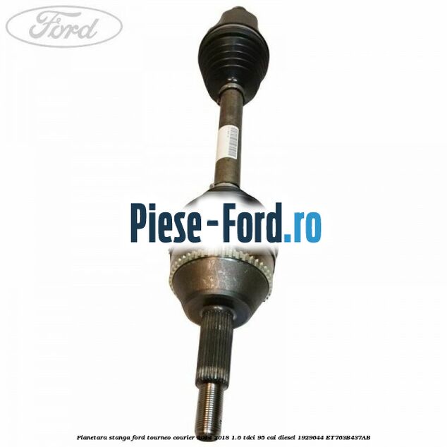 Planetara stanga Ford Tourneo Courier 2014-2018 1.6 TDCi 95 cai diesel #929158701B
